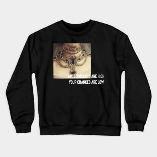 My standards Crewneck Sweatshirt